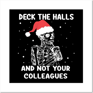 Deck The Halls And Not Your Colleagues Christmas skeleton Posters and Art